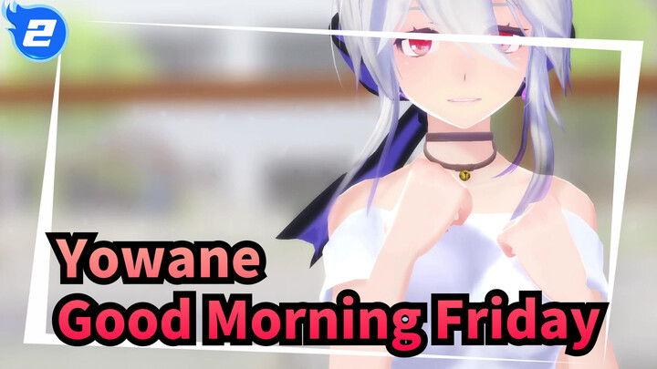 Yowane|【MMD/4K】Yowane Haku hát trong Đảo hải tặc : "Good Morning Friday"_2