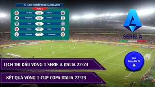 Kết quả Cup Copa Ý 22/23 Lịch thi đấu vòng 1 giải VĐQG Ý Serie A 22/23