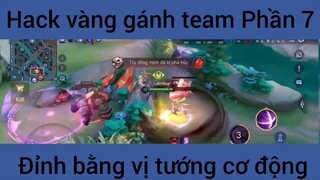 Hack vàng gánh team đỉnh bằng vị tướng cơ động #7