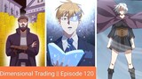 Dimensional Trading || Episode 120 || Season 03 || Explanation in Hindi || Manga || Manhua || Hindi