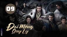 Tập 9 - Thuyết Minh| Đại Mộng Quy Ly - Fangs Of Fortune (Hầu Minh Hạo, Trần Đô Linh,...)