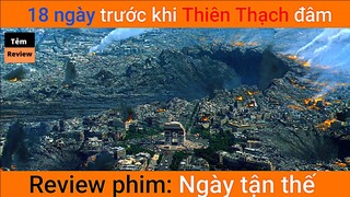 Review phim thảm họa hay 18 ngày trước khi thiên thạch đâm vào trái đất | Tóm tắt phim | Tẻm review