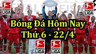 Lịch Thi Đấu Bóng Đá Hôm Nay 22/4 - Trận Đấu Sớm Vòng 31 Bundesliga - Thông Tin Bảng Xếp Hạng