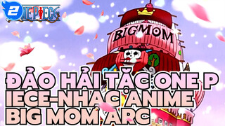 Đảo Hải Tặc One Piece-Nhạc Anime
Big Mom Arc_2