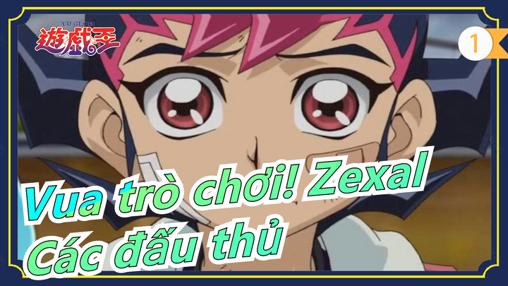 [Vua trò chơi! Zexal] Các đấu thủ là loại người đó_1