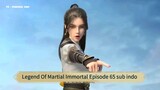 Legend Of Martial Immortal Episode 65 sub indo