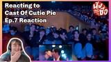 Reacting to the Cast of Cutie Pie Ep.7 Reaction - นิ่งเฮียก็หาว่าซื่อ Reaction