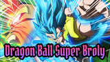 Dragon Ball Super: Broly- AMV