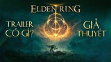 Elden Ring: Phân tích trailer, Giả thuyết & Các chi tiết thú vị