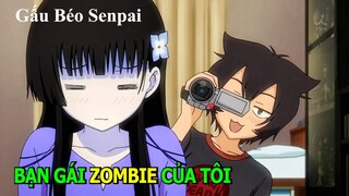 Bạn Gái Zombie Của Tôi | Tóm Tắt Anime Hay | Gấu Xàm