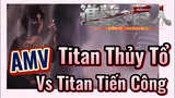 [Đại Chiến Titan] AMV | Titan Thủy Tổ Vs Titan Tiến Công