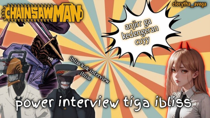 moment event IBLIS INTERVIEW 3 IBLIS||special chainsawman