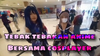 Tebak tebakan judul animeee bersama para cosplayer