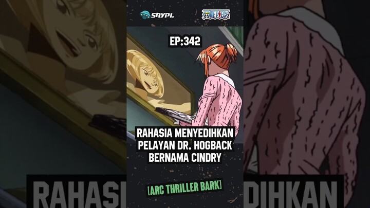 [OP] EP 342: Rahasia menyedihkan pelayan dr. Hogback yang bernama Cindry #onepiece