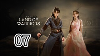 The Land Of Warriors Episode 7