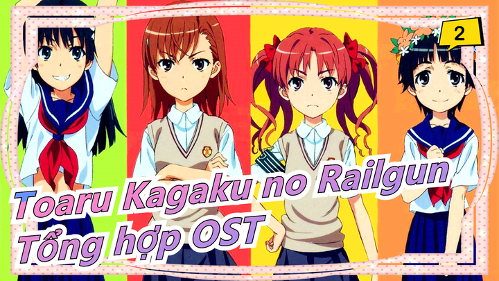 [Toaru Kagaku no Railgun]  Tổng hợp OST - Vol.1_K