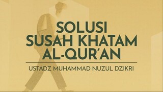 SOLUSI SUSAH KHATAM AL-QUR’AN