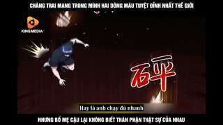 Chàng Trai Mang Trong Mình Hai Dòng Máu Tuyệt Đỉnh Nhất Thế Giới Nhưng Bố Mẹ Cậu Lại Không Biết Thân