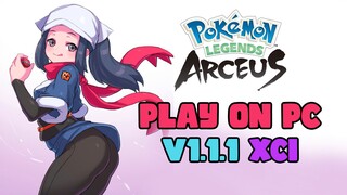 Play Pokémon Legends Arceus 1.1.1 On PC (XCI)