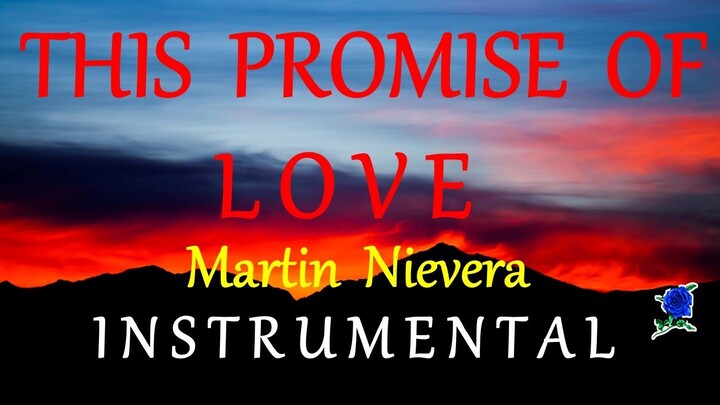 THIS PROMISE OF LOVE -  MARTIN NIEVERA instrumental (lyrics)