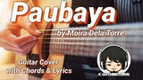 Paubaya - Moira Dela Torre Guitar Chords (Guitar Cover)(with Lyrics and Chords)