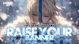 FATE/GRAND ORDER 『AMV』RAISE YOUR BANNER