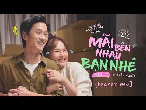 MÃI BÊN NHAU BẠN NHÉ - MIU LÊ | OFFICIAL TEASER | 01.07.2020