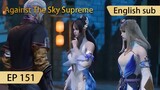 [Eng Sub] Against The Sky Supreme episode 151