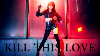 [Dance]Kill This Love - BLACKPINK