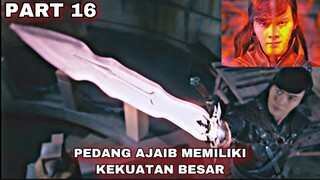 PEDANG AJAIB MEMILIKI KEKUATAN BESAR - ALUR CERITA LEGEND OF ZU PART 16