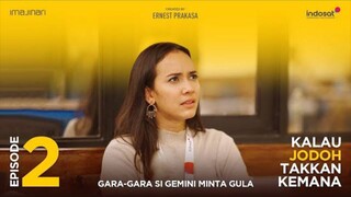 Kalau Jodoh Takkan Kemana - Episode 2 [Gara-Gara si Gemini Minta Gula]