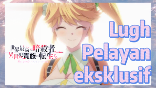 Lugh Pelayan eksklusif