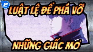 Luật lệ để phá vỡ|【Sakata Gintoki*Takasugi Shinsuke】Những giấc mơ_2