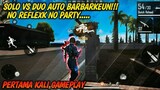 PERTAMA KALI GAMEPLAY AUTO SOLO VS DUO BARBARKEUN!! NO REFLEKK NO PARTY - FREE FIRE BATTLEGROUND