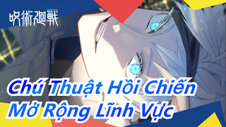 [chú Thuật Hồi Chiến] "Lĩnh Vực Đã Mở Rộng, Dù Là Không Hoàn Toàn"