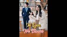 [EN SUB] In Love, We Bloom EP.02 #SHORT DRAMA