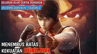 SEASON 2❗ SELURUH ALUR CERITA DONGHUA WU DONG QIAN KUN DALAM 25 MENIT