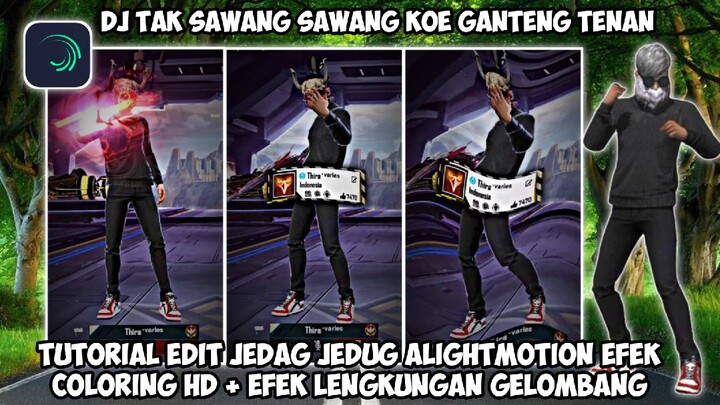 TUTORIAL EDIT JEDAG JEDUG ALIGHTMOTION FF SOUND JAWA DJ TAK SAWANG SAWANG KOE GANTENG TENAN