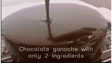 Chocolate ganache with only 2 ingredients