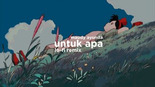 Maudy Ayunda - Untuk Apa (Lo-Fi Remix)