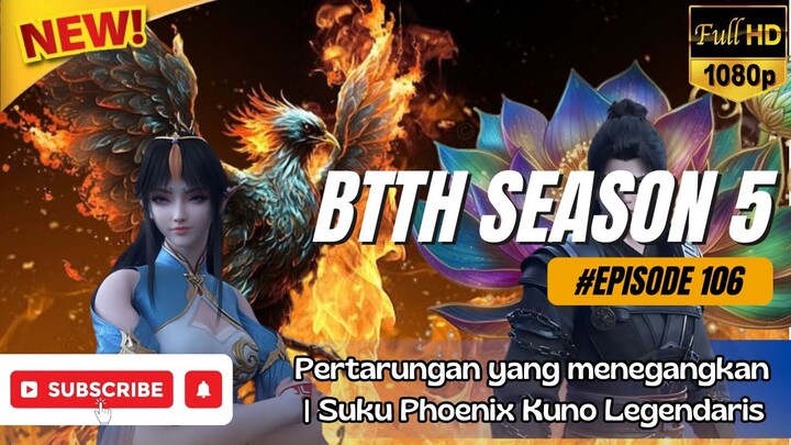 BATTLE THROUGH THE HEAVENS S5 eps 106 | MEMASUKI DATARAN TENGAH | SUB INDO