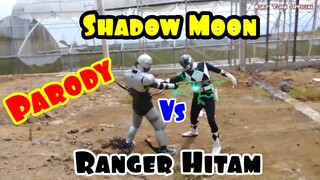 SHADOW MOON VS RANGER HITAM (PARODY)