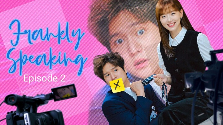 🇰🇷|EP 2 Frankly Speaking (2024) English Sub