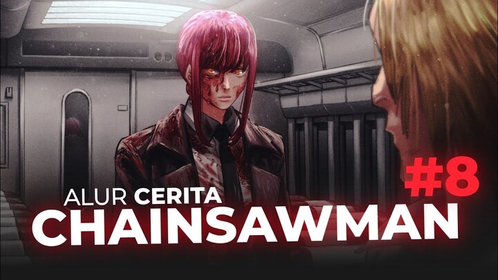 MAKIMA TERLALU MENGERIKAN | ALUR CERITA CHAINSAW MAN Part 8