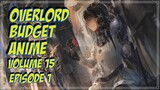 Budget Anime | Overlord Vol. 15 Ep.1