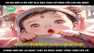 Review Truyện: Cô gái mới si nh sắp bị đ ánh tráo cố gắng cầu cứu mẹ mình Không ngờ mẹ lại nghe thật