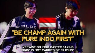 VEEWISE REALTALKED THE INDO CASTER SAYING "Indo is not carried by Filipino"