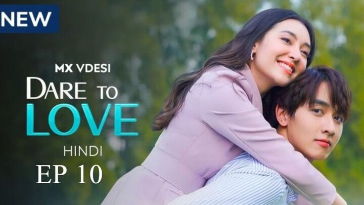Dare To Love Ep 10 Hindi dubbed