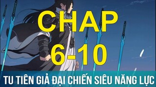 Tu Tiên Giả Đại Chiến Siêu Năng Lực | Chap 6-10 | Tàng Kinh Các