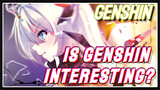 Is Genshin interesting?